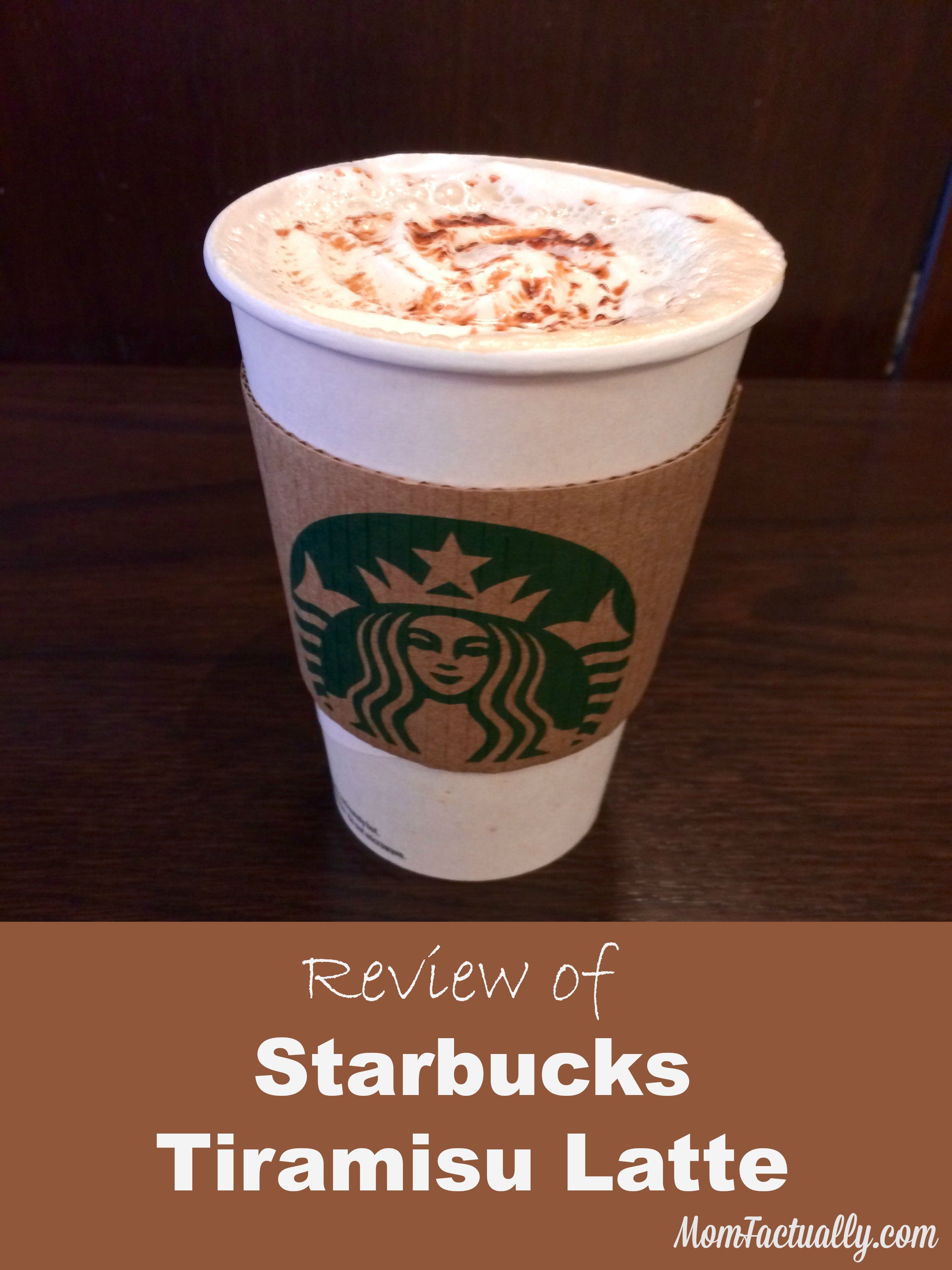 tiramisu Starbucks  latte My  Factually Latte of  review Mom Tiramisu